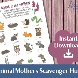 May include: A printable animal mothers scavenger hunt game. The game features a list of animals with checkboxes next to each animal name. The animals include a squirrel, birds, hedgehog, snake, deer, badger, fox, bear, owl, boar, wolf, mole, and beaver. The game is designed to help children learn about animal mothers and their young.
