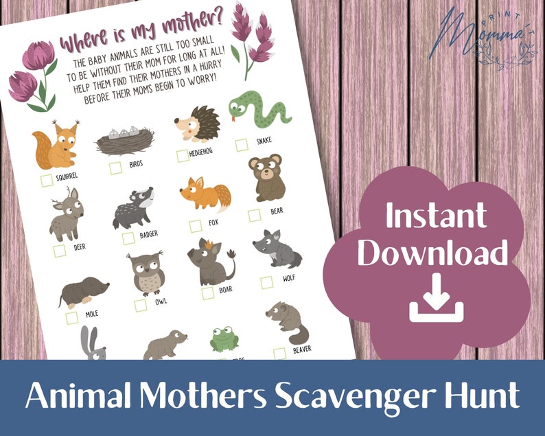 May include: A printable animal mothers scavenger hunt game. The game features a list of animals with checkboxes next to each animal name. The animals include a squirrel, birds, hedgehog, snake, deer, badger, fox, bear, owl, boar, wolf, mole, and beaver. The game is designed to help children learn about animal mothers and their young.