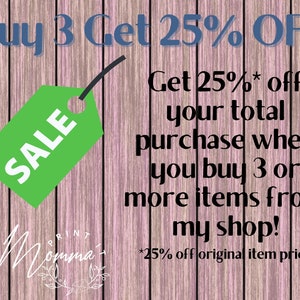 May include: A green sale tag with the word "SALE" in white text on a pink woodgrain background. The text "Buy 3 Get 25% OFF" is in blue text at the top of the image. The text "Get 25%* off your total purchase when you buy 3 or more items from my shop! *25% off original item price" is in black text below the sale tag.