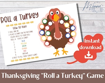 May include: Printable Thanksgiving game featuring a cartoon turkey with colorful circles. The game instructions include rolling a die and placing a candy on the matching color circle. The first person to fill their turkey wins.