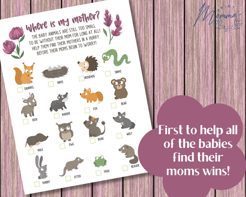 May include: A printable game for kids featuring a variety of woodland animals. The game asks players to match baby animals with their mothers. The text on the game reads "Where is my mother?" and "First to help all of the babies find their moms wins!"