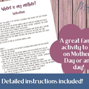 May include: A printable game for families to play on Mother's Day or any day. The game is called "Where is my mother?" and includes instructions for two different versions of the game.