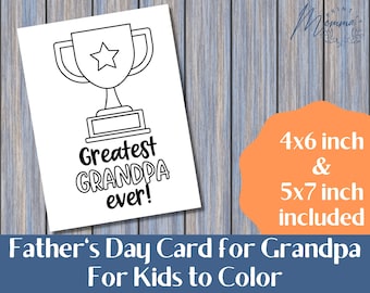 May include: A printable colouring page featuring a trophy with a star on top and the text "Greatest Grandpa ever!"  This Father's Day card is available in 4x6 inch and 5x7 inch sizes.