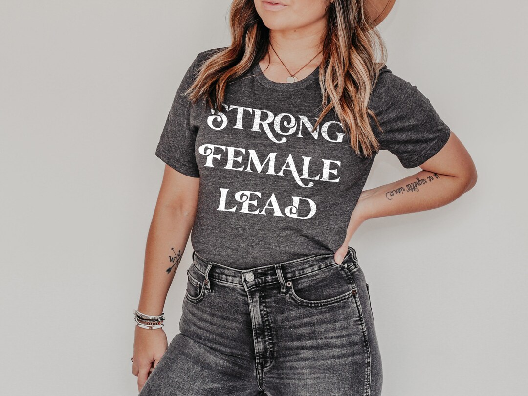 Strong Female Lead Shirt Feminist Shirt Shirt for Reader Etsy