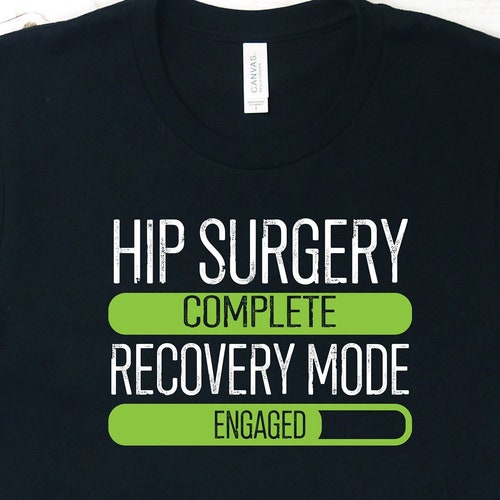 Hip Surgery Completed Recovery Mode Engaged T-Shirt Hip Surgery Personalized Gift Funny Hip Replacement Shirt,Post Hip Surgery Gift