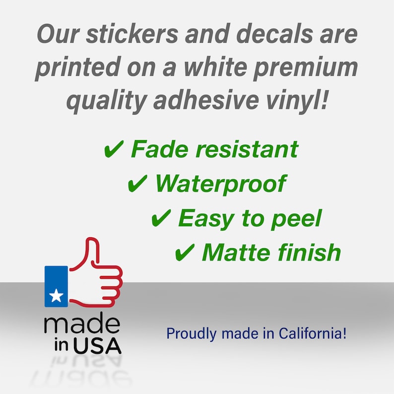 May include: White premium quality vinyl stickers and decals. Features include fade resistant, waterproof, easy to peel, and matte finish. Made in California.