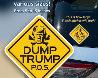 Dump Trump P.O.S. Vinyl Sticker: Waterproof Bumper/Window Decal