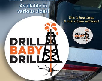 Drill Baby Drill Vinyl Sticker, Water-Resistant Bumper Decal