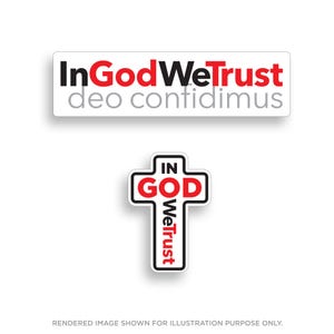 May include: Two stickers with the phrase "In God We Trust" in red and black lettering. The first sticker is a rectangular banner with the phrase "In God We Trust" in large letters and the Latin phrase "deo confidimus" in smaller letters below. The second sticker is a black cross with the phrase "In God We Trust" written vertically down the center in red letters.