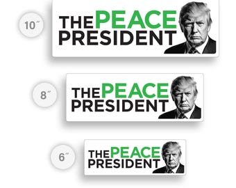 The PEACE President Vinyl Bumper Sticker - Water Resistant Decal