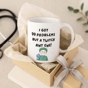 99 Problems But a Twitch Ain&#39;t One Anesthesia Coffee Mug or Tea Mug 11oz, Perfect Gift for CRNA, SRNA, Anesthesiologist, Nurse Anesthetist