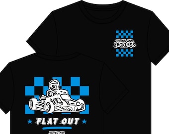 Go Kart Flat Out T-Shirt design - Young and Reckless UK - karting motorsports go kart Racing Tees