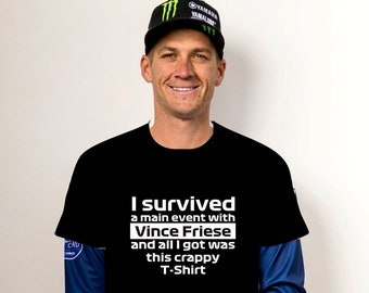 I survived a main event with Vince Friese!! - Supercoss T shirt - Funny Memes -  Christian Craig - Saturdays are for Supercross Tee