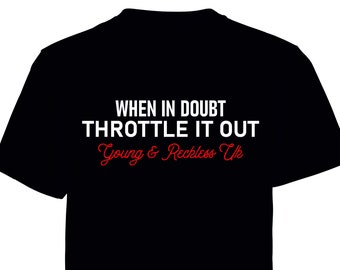 Throttle it out!  printed t shirt - motorsport inspired apparel - moto motocross motorsports quadbikes bikes gokarting stock car
