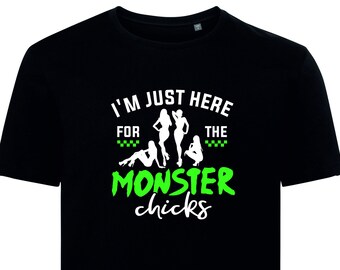 I'm just here for the Monster Chicks - motorsport inspired apparel - moto motocross motorsports quadbikes bikes dirtbikes supercross riding