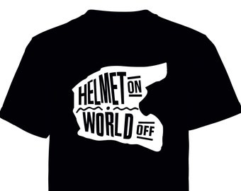 Helmet on, World off T shirts- Motorsport Inspired Apparel - Supercross Moto MX Dirt Bikes Motocross Riding Motorsports