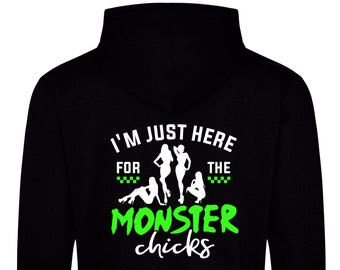 I'm just here for the monster chicks  Hoodies motorsport motocross inspired apparel moto sport apparel quadbikes bikes