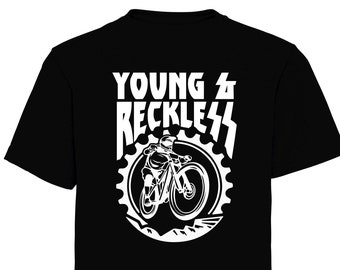 Young and Reckless MTB  printed t shirt - motorsport inspired apparel - MTB trail bikes offroad outdoors riding mountainbikes