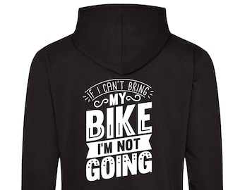 If I can't bring my bike I'm not going   printed hoodie -   motorsport inspired apparel - motocross bikes quadbikes moto youth apparel