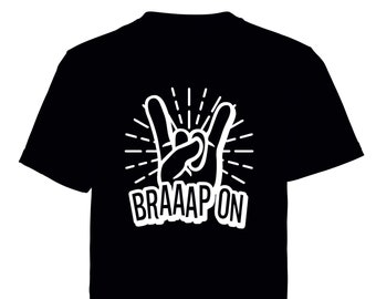 BRAAAP ON!!   printed t shirt - motorsport inspired apparel - moto motocross motorsports quadbikes bikes gokarting stock car