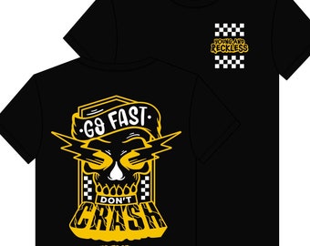 Go Fast, Don't Crash T-Shirt design - Young and Reckless UK trail dirt bikes Moto Motocross Supercross motorcycling Racing BMX MTB Tees