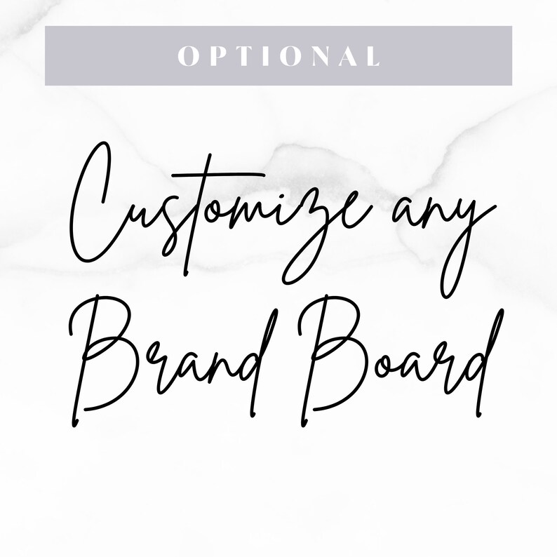 May include: Customize any Brand Board text on a white marble background with a gray rectangle at the top that says "OPTIONAL".