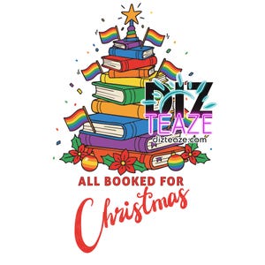 Könnte beinhalten: Ein farbenfrohes Bild eines Weihnachtsbaums aus gestapelten Büchern, geschmückt mit Regenbogenfahnen und Ornamenten. Der Text "ALL BOOKED FOR Christmas" steht unten, mit dem Wort "TEAZEdizteaze.com" in der Mitte.