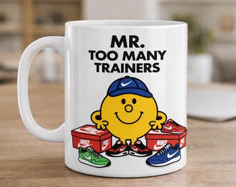 Mr Too Many Trainers Mug | Funny Sneaker Lover Gift | Trainer Addict Coffee Cup | Parody Streetwear Mug | Gift for Him Sneakerhead