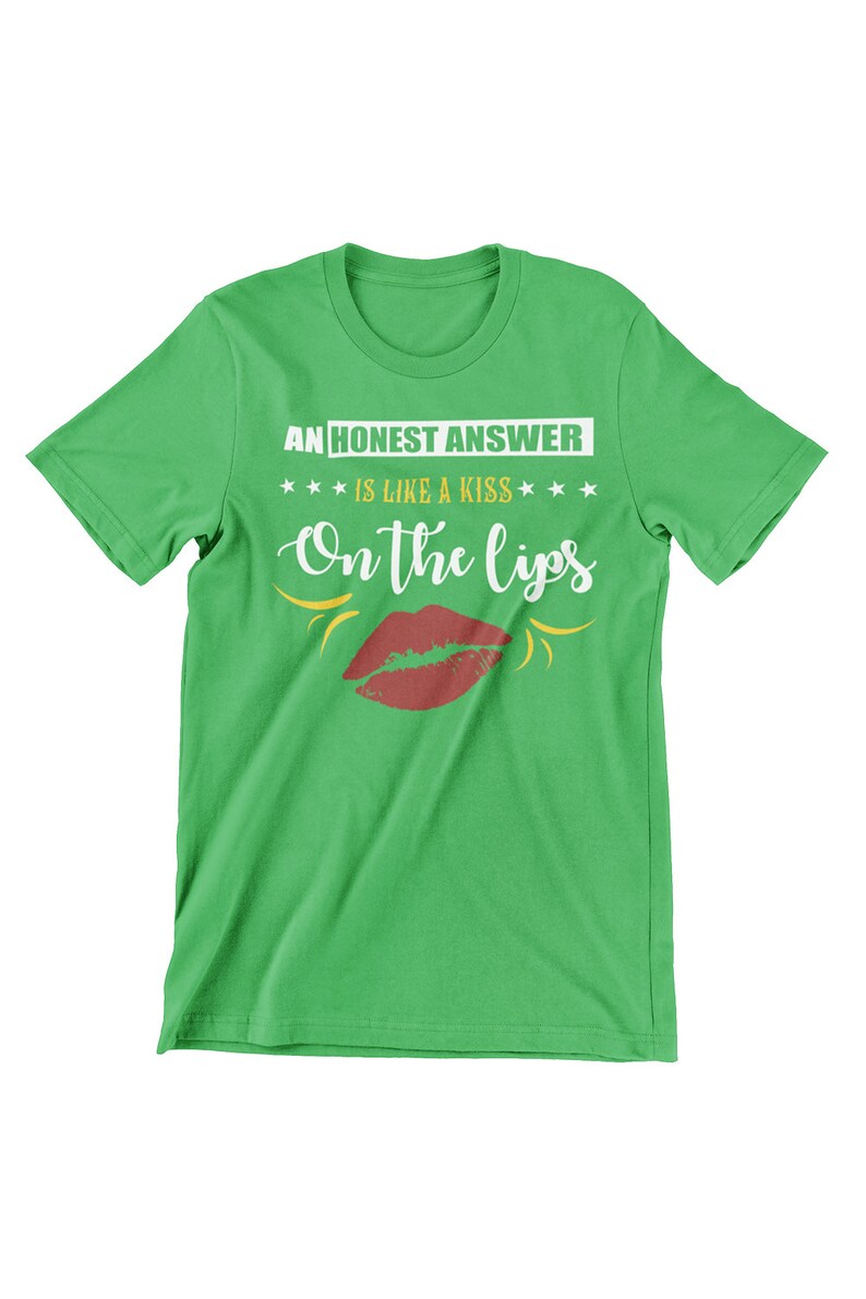 An Honest Answer is Like a Kiss on the Lips Etsy