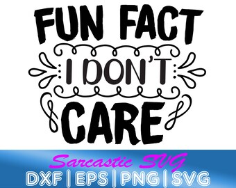 Download Adult Humor Svg Funny Svg Dxf Fun Fact I Don T Care Svg Work Svg Sarcastic Svg Sassy Svg Mom Svg Adult Svg Png Funny Quote Svg Clip Art Art Collectibles Gkjwonosari Com