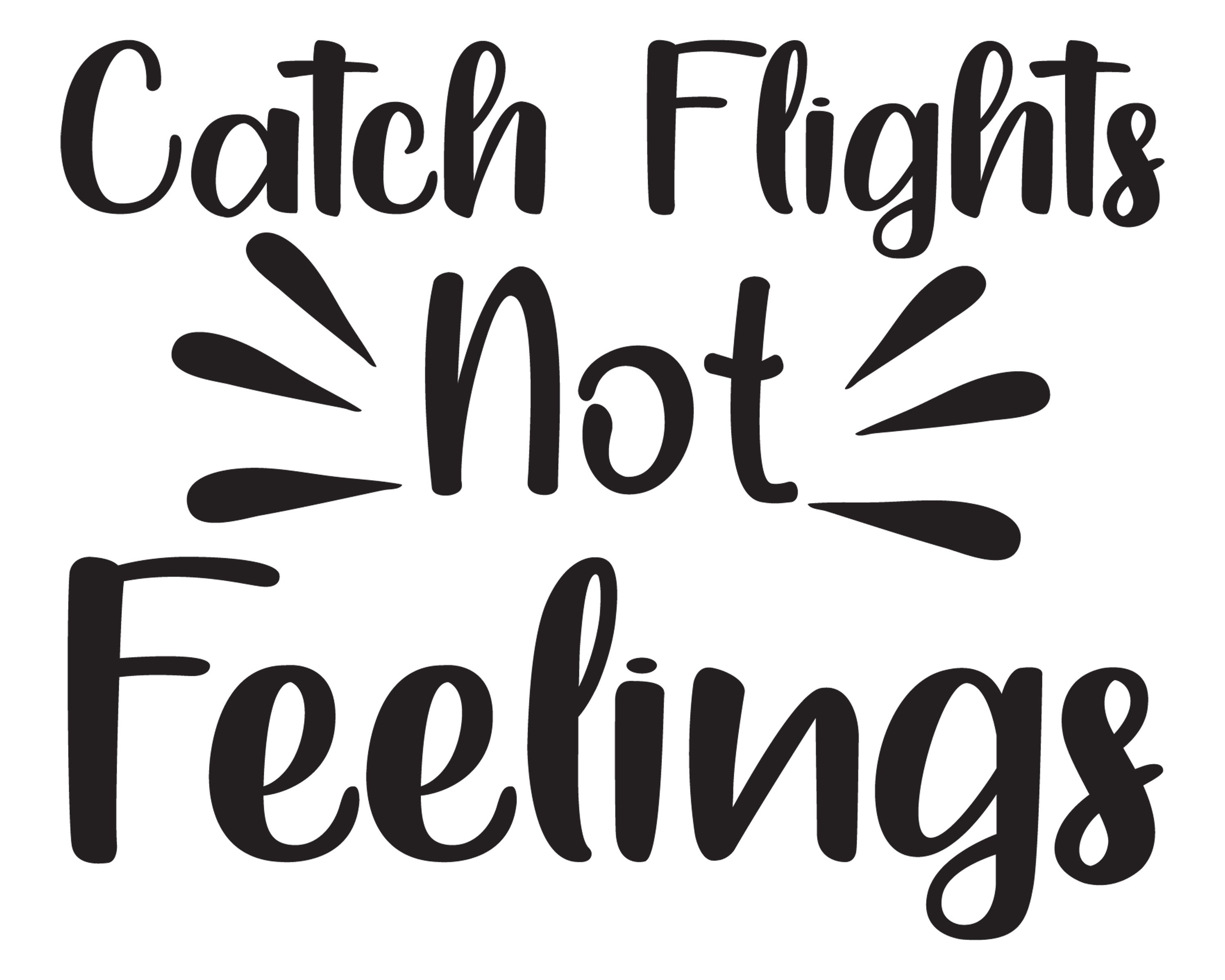 Catch Flights Not Feelings Spring SVG Spring Shirt Svg Etsy