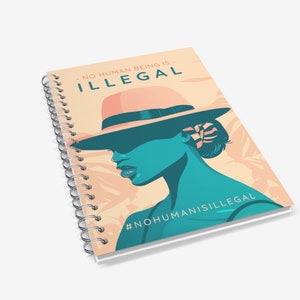 No human being is illegal notebook