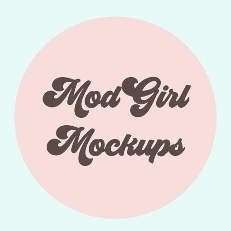 May include: A pink circle with the text "Mod Girl Mockups" in a brown retro font.