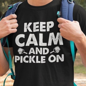 Funny Pickleball T-Shirt: &quot;Keep Calm and Pickle On&quot; Unisex Cotton Tee
