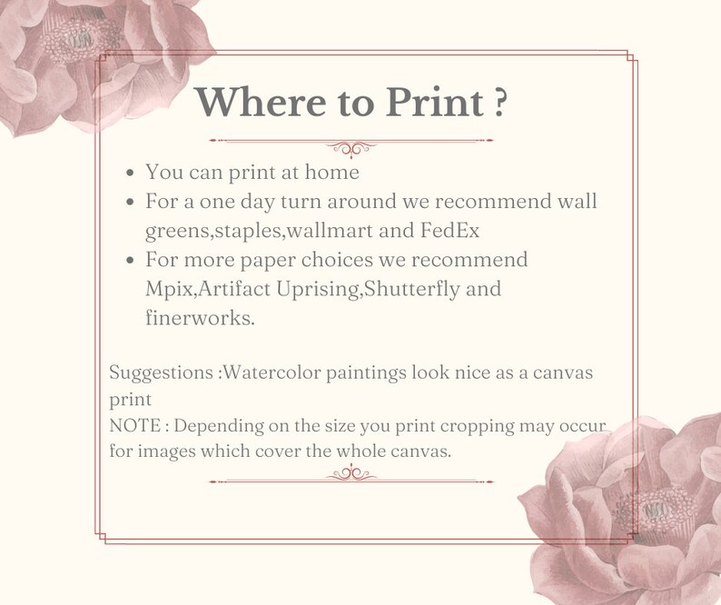 May include: A text-based graphic with a pink floral border. The text reads "Where to Print?" and lists several options for printing photos and artwork, including at home, at stores like Staples and Walmart, and online services like Mpix, Artifact Uprising, Shutterfly, and finerworks. The text also includes a note that depending on the size of the print, cropping may occur for images that cover the whole canvas.