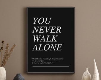 You Never Walk Alone | Digital Art Print Instant Download