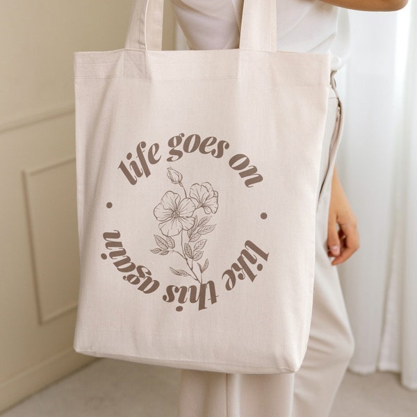 Life Goes On Tote Bag