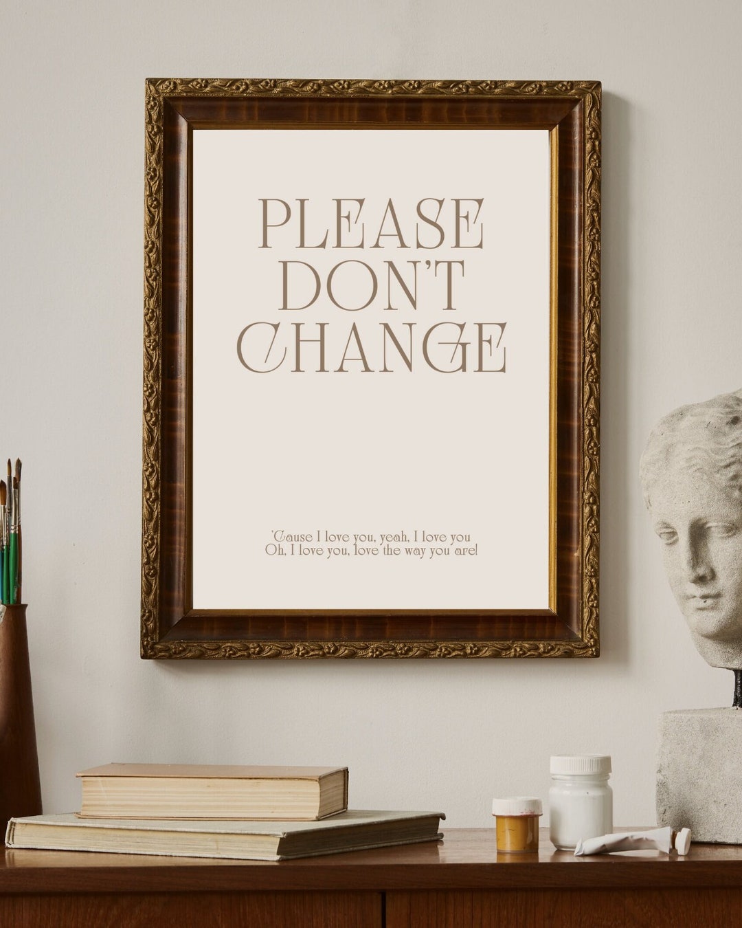 Please Don't Change | Digital Art Print Instant Download - Etsy