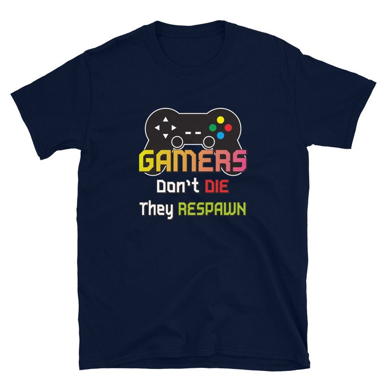 Gamers Don't Die They Respawn Colorful Gaming T-Shirt | Etsy