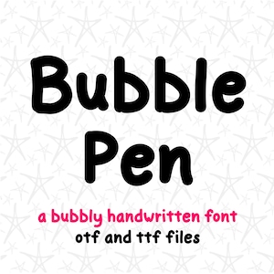 May include: Black "Bubble Pen" font on a white background with a star pattern. Below the title, the text reads "a bubbly handwritten font" in pink, followed by "otf and ttf files" in black.