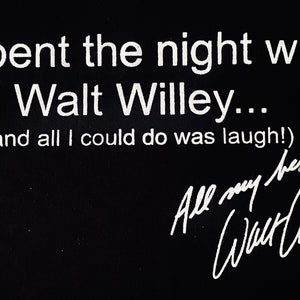 I Spent the Night with Walt Willey Comedy T-shirt