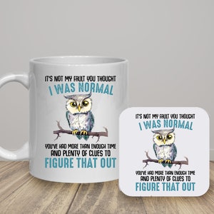 Funny Sarcastic Animal Ceramic Mug with Matching Coaster, Office Mug, Funny Quotes, Birthday gift.