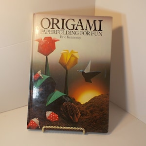 Pliage de papier en origami pour le plaisir par Eric Kenneway, instructions pour l'origami, guide pratique, origami pour débutant