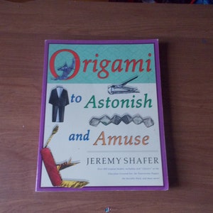 Origami per stupire e divertire di Jeremy Schafer, Libro sugli origami, Istruzioni sugli origami, Origami insoliti