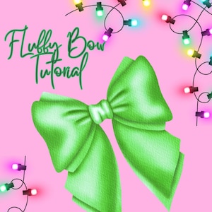 May include: A bright green bow with a textured appearance is the focal point against a pink background. The words "Fluffy Bow Tutorial" are written in a cursive font. Colorful string lights are arranged around the bow.
