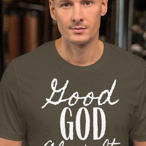 good god almighty shirt