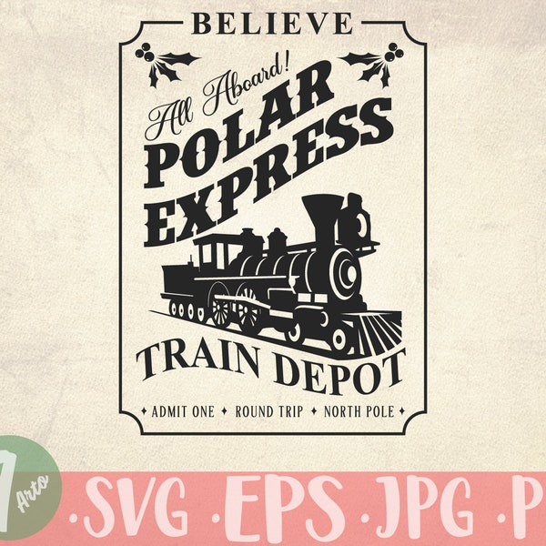 Polar Express Svg, Christmas Sign SVG, Polar Express , Santa Svg, Polar Train, Polar Express Ticket Sign, Holiday sign svg , Believe svg