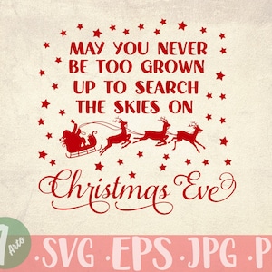May you never be too old to search the skies on christmas eve svg, Christmas Sign svg, Holiday sign svg , Believe svg, Christmas