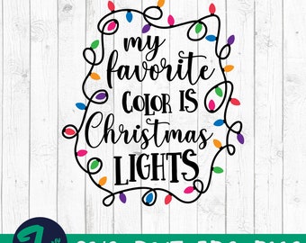 My Favorite Color is Christmas Lights Svg Dxf Png, Christmas Lights Svg, Christmas Svg,Holiday Svg, Cut File for Cricut or Silhouette