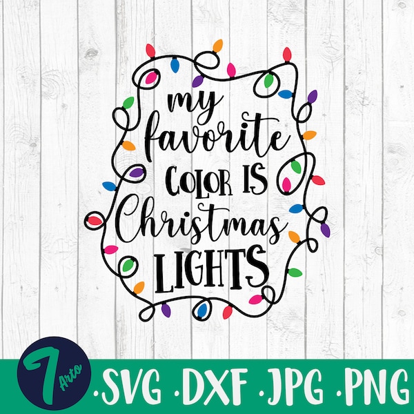 My Favorite Color is Christmas Lights Svg Dxf Png, Christmas Lights Svg, Christmas Svg,Holiday Svg, Cut File for Cricut or Silhouette